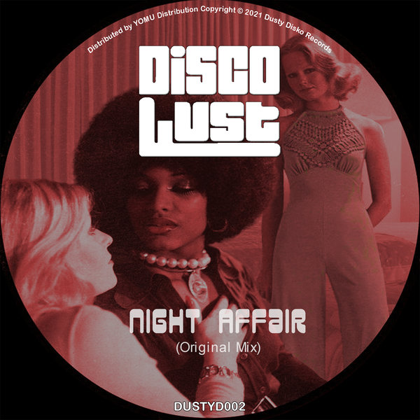 Disco Lust - Night Affair (Original Mix) [DUSTYD002]